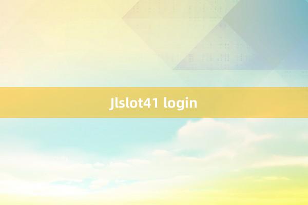 Jlslot41 login