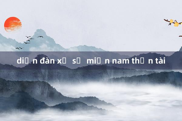 diễn đàn xổ số miền nam thần tài