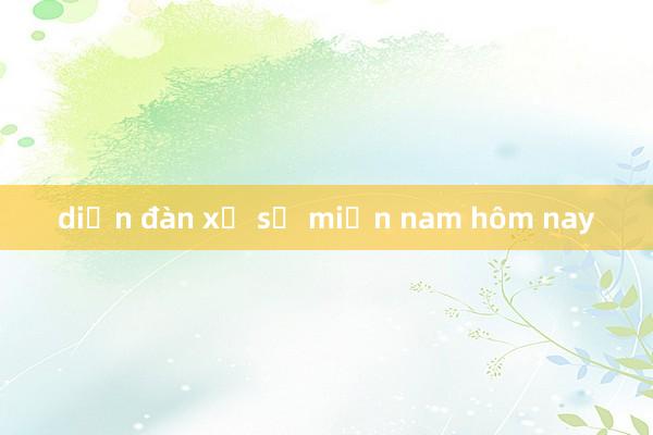 diễn đàn xổ số miền nam hôm nay