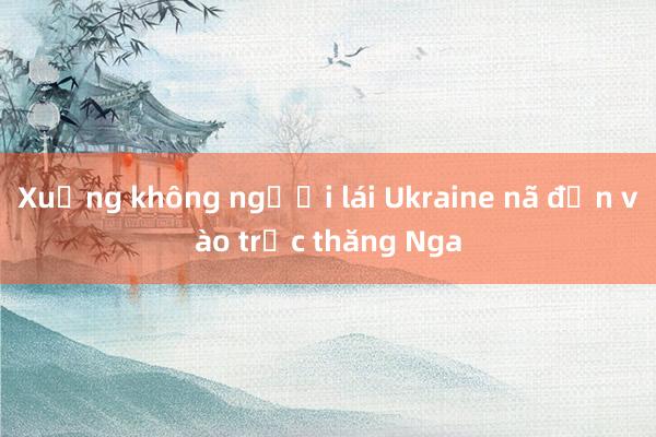 Xuồng không người lái Ukraine nã đạn vào trực thăng Nga