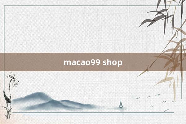 macao99 shop