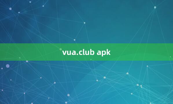 vua.club apk