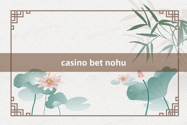 casino bet nohu