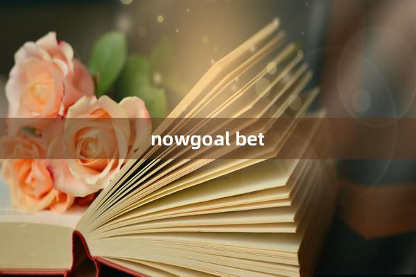 nowgoal bet