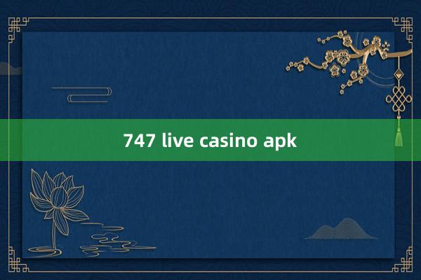 747 live casino apk