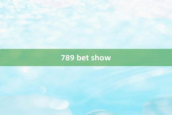 789 bet show