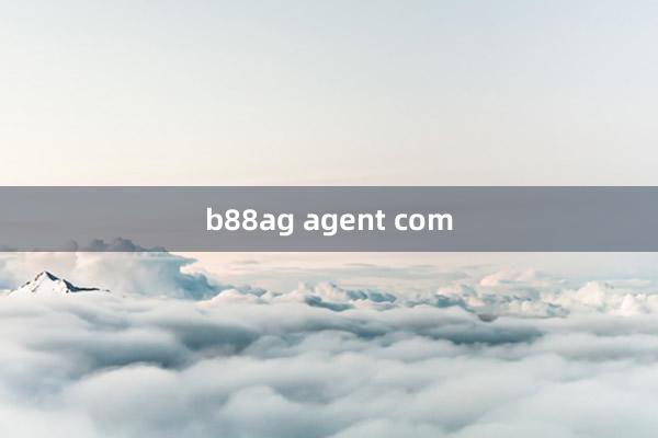 b88ag agent com