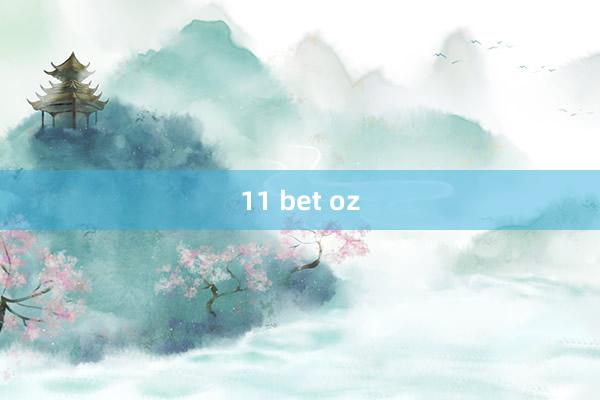 11 bet oz