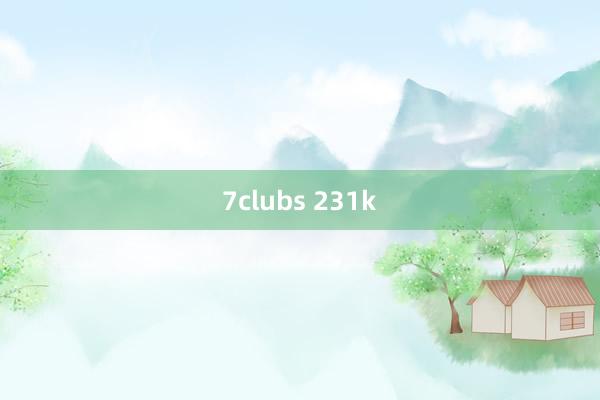 7clubs 231k