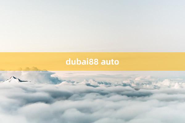 dubai88 auto