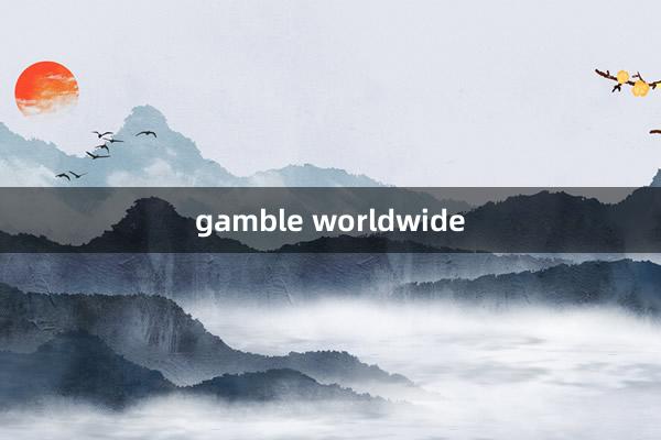 gamble worldwide