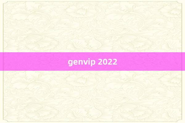 genvip 2022