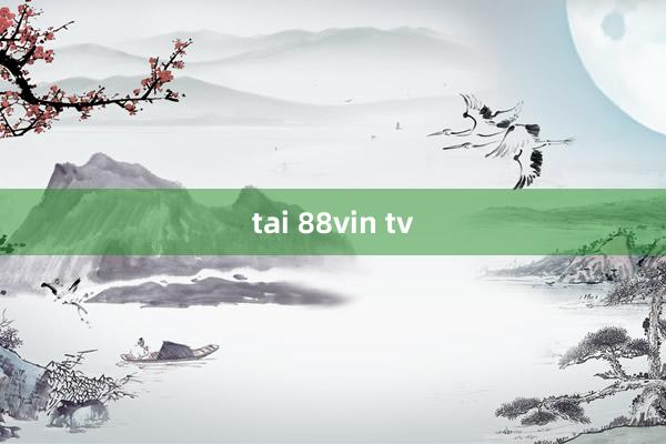 tai 88vin tv