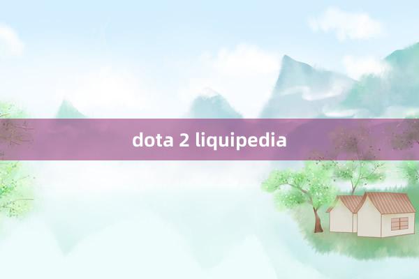 dota 2 liquipedia