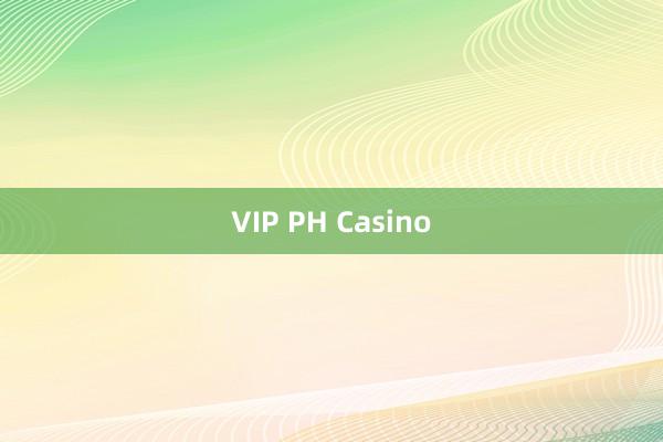 VIP PH Casino